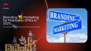 Branding vs Marketing for Malaysian SMEs in 2025