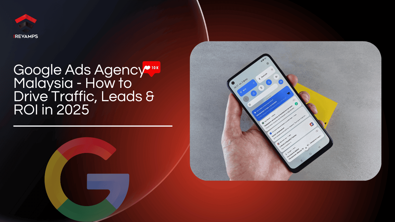 Google Ads Agency Malaysia – How to Drive Traffic, Leads & ROI in 2025